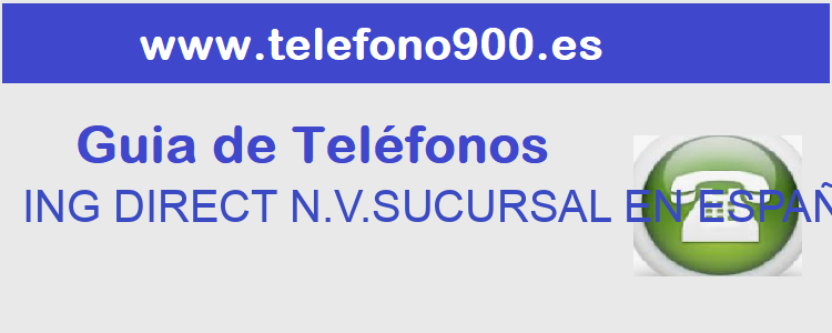 Telefono de  ING DIRECT N.V.SUCURSAL EN ESPAÑA